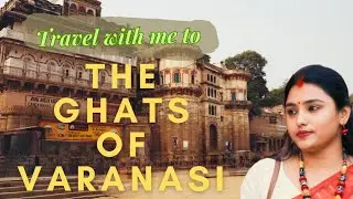 Exploring all Ghats of Varanasi [বারানসী ঘাট ভ্রমণ] 2024 #varanasi #banaras #travelvlog