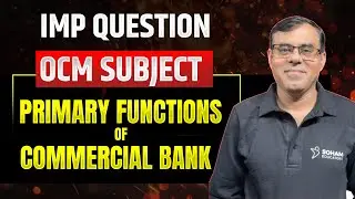 Primary Functions of Commercial Bank | Mukesh Sir | OCM & ECO | Class 11 & 12 | Soham Educators