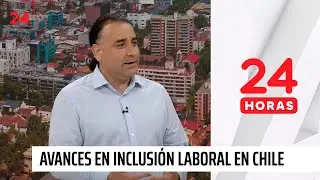 Avances y desafíos en materia de inclusión laboral en Chile | 24 Horas TVN Chile