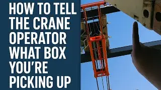 HOW TO TELL THE CRANE OPERATOR WHAT BOX YOUR PICKING UP: Port of Houston