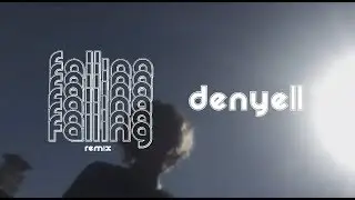 Denyell - Falling remix (Official Music Video)