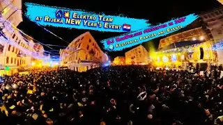 &bdquo;CROATIA - New Year&rsquo;s Eve Rijeka EXPLODES 🔥 Elektro Team &ndash; Tek je 12 sati (LIVE in virtual 360&deg;)&ldquo;