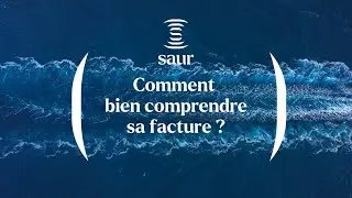 Tutoriels Saur :  Bien comprendre sa facture