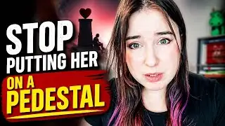 Signs You&rsquo;re Putting Her on a Pedestal &ndash; Stop Undervaluing Yourself
