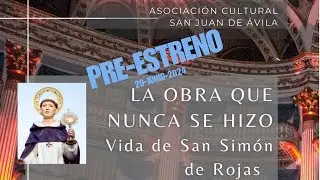 Pre-estreno 'La obra que nunca se hizo. Vida de San Simón de Rojas '