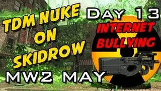 MW2 May: P90 TDM Nuke on Skidrow || Internet Bullies