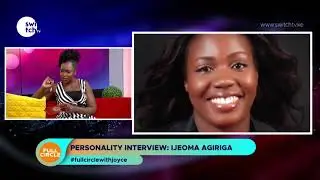 Ijeoma Agiriga Personality Interview on Full Circle with Joyce Omondi