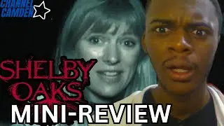 I Finally Saw Shelby Oaks... - Camden's Mini-Reviews