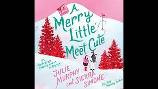 Merry Little Meet Cute by Julie Murphy | Full Audiobook