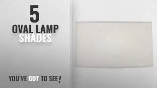 Top 10 Oval Lamp Shades [2018 ]: Large White Oval Linen Shade