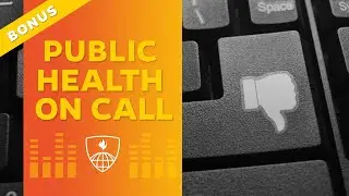 BONUS - The Harassment of Public Health Officials in COVID-19