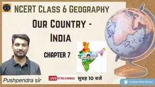 Our Country - India  FULL CHAPTER | Class 6 Geography Chapter 7 | #upsc_preparation  #ncert #class6