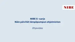 NIBE Ohje: Ohjelmistoversion p&auml;ivitt&auml;minen NIBE S sarjan l&auml;mp&ouml;pumppuun