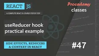 #47 useReducer hook practical example | Side effect, Reducer and Context | A Complete React Course