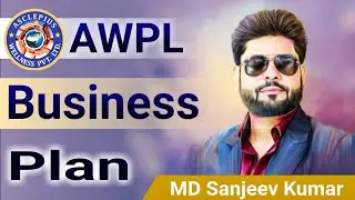 AWPL Business Plan || MD Sanjeev Kumar || New plan