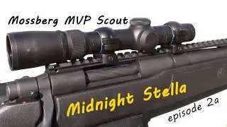 Моссберг MVP Scout, эпизод 2A &mdash; Полуночный Стелла на 200 ярдах