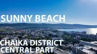 Sunny Beach, Chaika district - central part