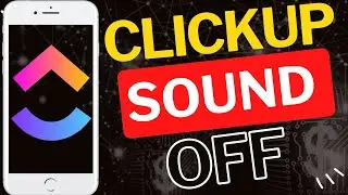 How to Turn Off ClickUp Sounds on Mobile