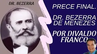DIVALDO FRANCO - PRECE  - DR  BEZERRA
