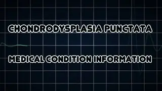 Chondrodysplasia punctata (Medical Condition)