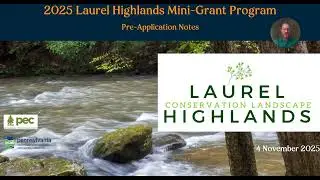 2025 Laurel Highlands Conservation Landscape Mini-Grant Program Pre-Application Meeting