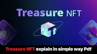 Treasure NFT explains with simple pdf #treasure nft #network marketing #work from home