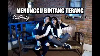 MENUNGGU BINTANG TERANG - Closehead (Cover by DwiTanty)