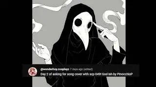 SCP-049 Sings God-ish by PinocchioP, A.I Cover. (Requested by @st4rling.c0s )