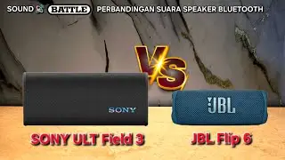 SONY ULT Field 3 vs JBL Flip 6 - Sound Battle - Perbandingan Suara Speaker Bluetooth