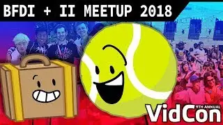 BFDI + II MEETUP & VIDCON VLOG (+ краткий обзор 13 серии)
