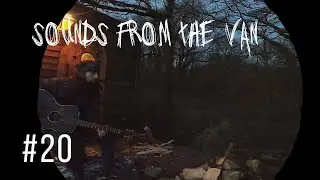 Sounds From The Van #20 - Playing guitar in a forest