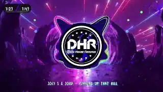 Joey S & Jord - Running Up That Hill - DHR