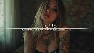 FOCUS - 2025 Mid-Tempo / Evil Electro / Dark Synthwave / Cyberpunk / Industrial / Gamming