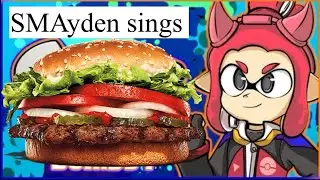@SMAyden sings Burger King Whopper commercial song