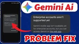Gemini Enterprise Accounts Aren't Supported Yet Problem Today || Gemini Account Login Problem Today