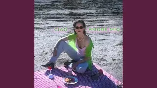 Ciao amore mio