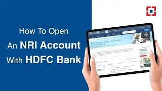 How To Open An NRI Account With HDFC Bank