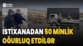 İstixanadan 50 min manatlıq oğurluq edib evakuatorla aparan şəxslər saxlanıldı - TodayPress TV
