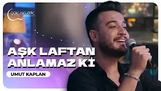 Umut Kaplan - Aşk Laftan Anlamaz ki | &Ccedil;ok Akustik