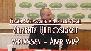 ERLERNTE HILFLOSIGKEIT VERLASSEN - ABER WIE? mit Pierre Vogel am 21.02.2020 in Braunschweig