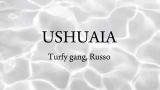 Turfy gang, Russo - Ushuaia, Lyrics video
