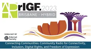 APrIGF 2023 - Connecting Communities: Community Radio for Connectivity, Inclusion, Digital Rights