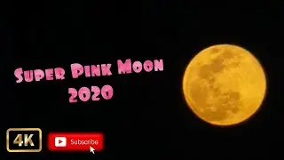 Super Pink Moon 2020 from Phoenix, AZ | 4K