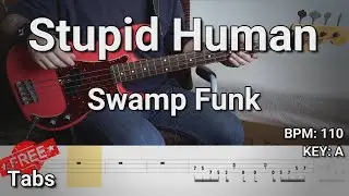 Stupid Human - Swamp Funk (Bass Cover) Tabs