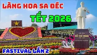 LÀNG HOA SA ĐÉC TẾT 2026 TẤT BẬT CHUẨN BỊ CHO FESTIVAL HOA KIỂNG LẦN THỨ 2 