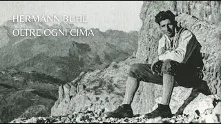 HERMANN BUHL: OLTRE OGNI CIMA | Trailer