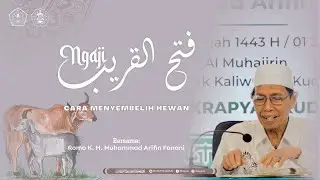 Kitab Cara Penyembelihan Hewan Bag. 1 | Ngaji Fathul Qorib | Romo K. H. Muhammad Arifin Fanani