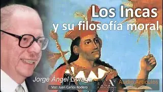 The Incas and Their Moral Philosophy. Jorge Angel Livraga. New Acropolis School of Philosophy