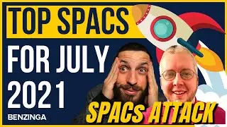 Календарь SPAC на июль? | Атака SPAC | Benzinga Stock Market Live