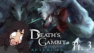 【Death's Gambit: Afterlife】Not sure I'll get far today | 🐏🐺